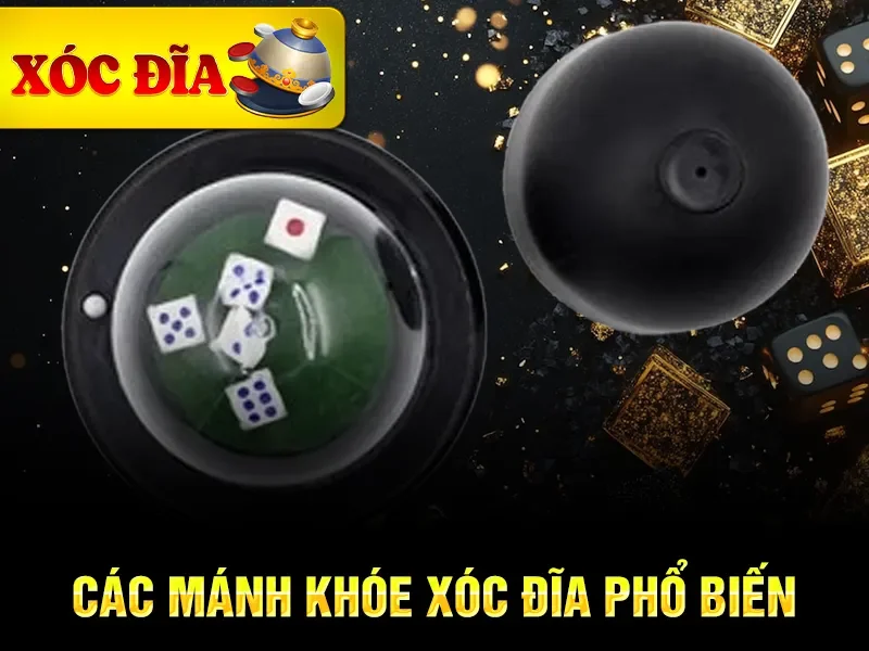 Các mánh khóe xóc đĩa phổ biến