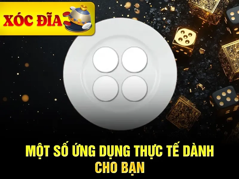 Một số ứng dụng thực tế dành cho bạn 