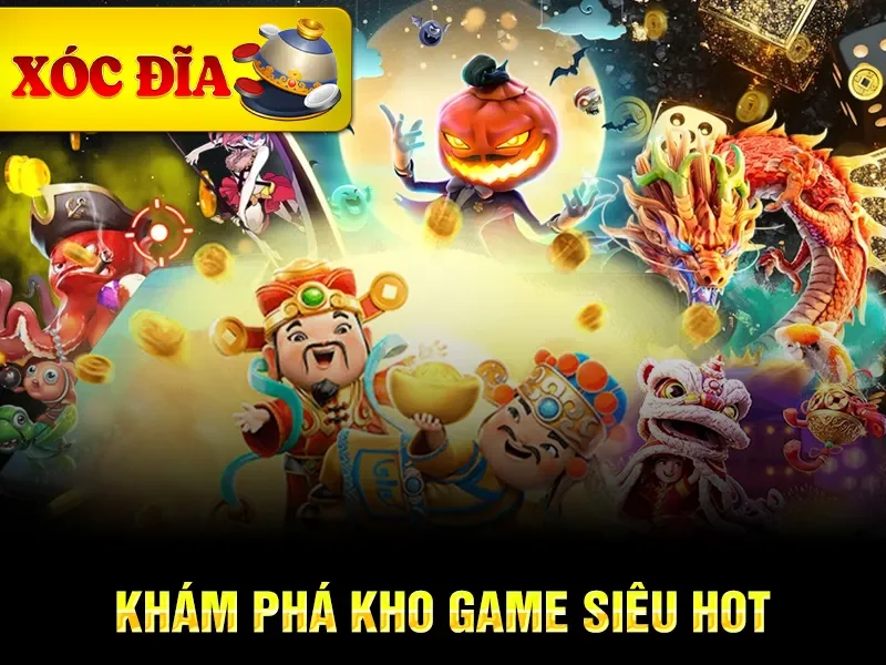 Khám phá kho game siêu hot