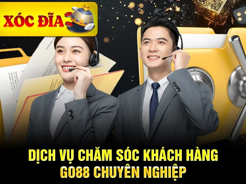 Dịch vụ chăm sóc khách hàng  Go88 chuyên nghiệp